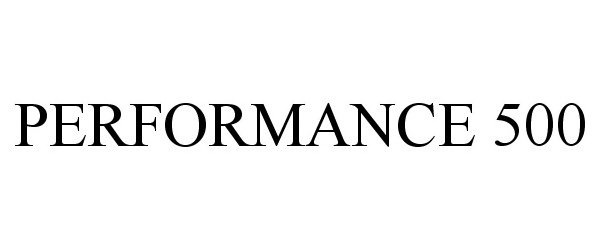 Trademark Logo PERFORMANCE 500