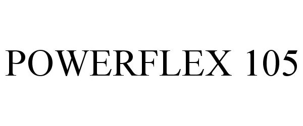 Trademark Logo POWERFLEX 105