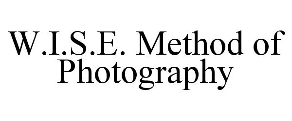 Trademark Logo W.I.S.E. METHOD OF PHOTOGRAPHY