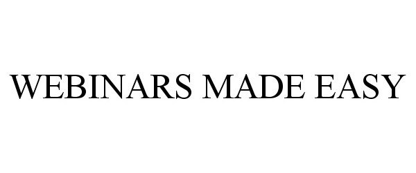 Trademark Logo WEBINARS MADE EASY