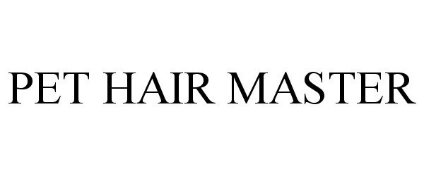 Trademark Logo PET HAIR MASTER