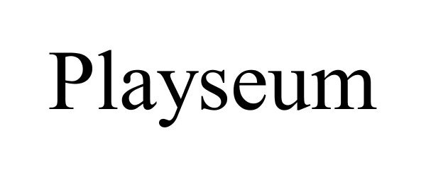 Trademark Logo PLAYSEUM