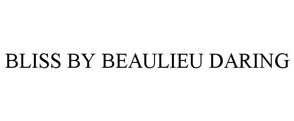 Trademark Logo BLISS BY BEAULIEU DARING