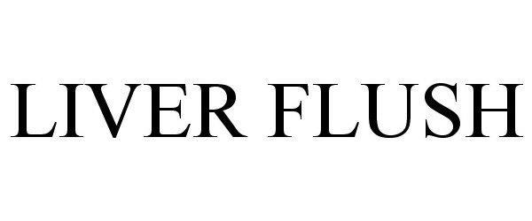 Trademark Logo LIVER FLUSH