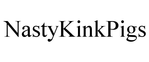 Trademark Logo NASTYKINKPIGS