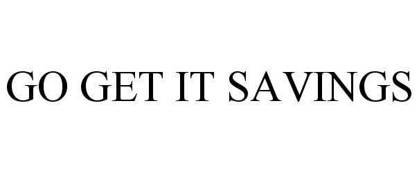  GO GET IT SAVINGS