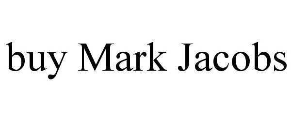 Trademark Logo BUY MARK JACOBS