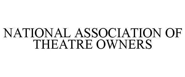  NATIONAL ASSOCIATION OF THEATRE OWNERS