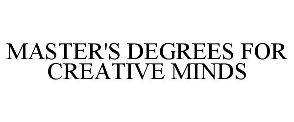  MASTER'S DEGREES FOR CREATIVE MINDS