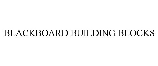 BLACKBOARD BUILDING BLOCKS