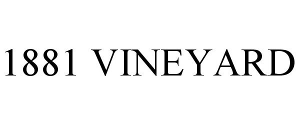 Trademark Logo 1881 VINEYARD