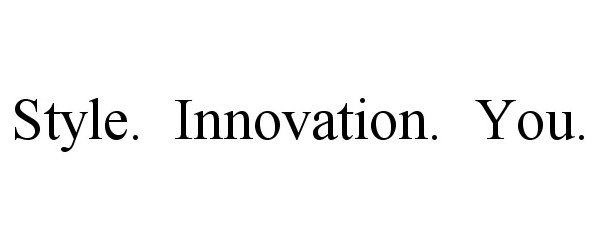 Trademark Logo STYLE. INNOVATION. YOU