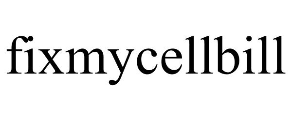 Trademark Logo FIXMYCELLBILL