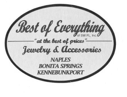  BEST OF EVERYTHING OF SW FL, INC. "AT THE BEST PRICES" JEWELRY &amp; ACCESSORIES NAPLES BONITA SPRINGS KENNEBUNKPORT