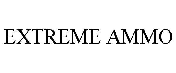 Trademark Logo EXTREME AMMO