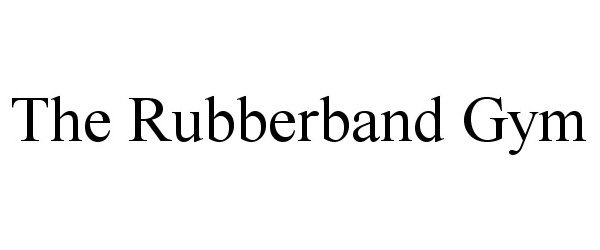  THE RUBBERBAND GYM