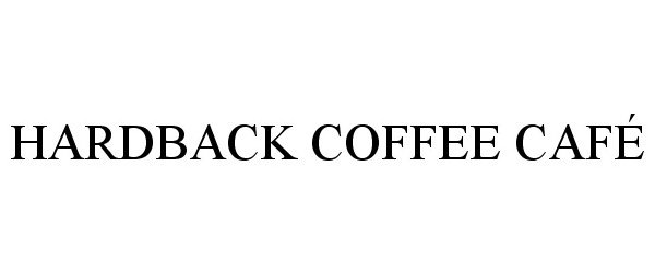 Trademark Logo HARDBACK COFFEE CAFÃ