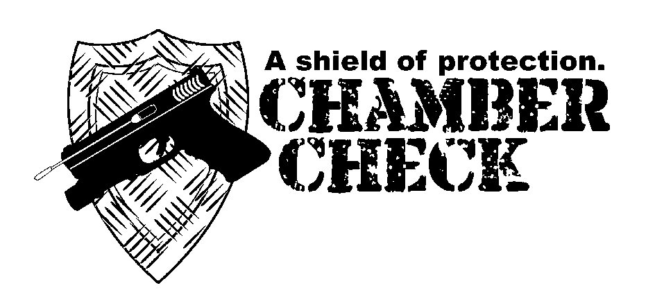 Trademark Logo A SHIELD OF PROTECTION. CHAMBER CHECK