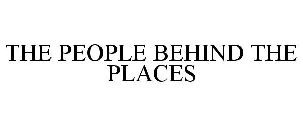  THE PEOPLE BEHIND THE PLACES