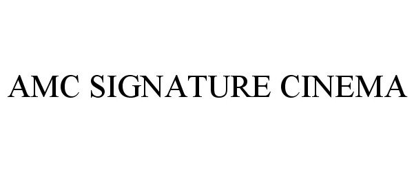 Trademark Logo AMC SIGNATURE CINEMA