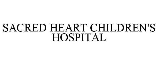  SACRED HEART CHILDREN'S HOSPITAL