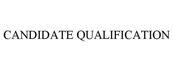 CANDIDATE QUALIFICATION