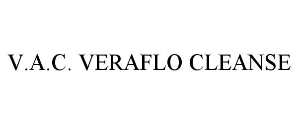 Trademark Logo V.A.C. VERAFLO CLEANSE