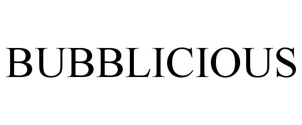 Trademark Logo BUBBLICIOUS