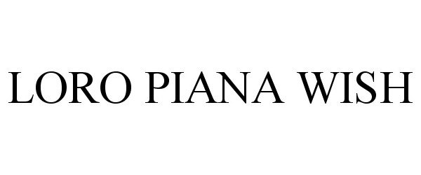 Trademark Logo LORO PIANA WISH