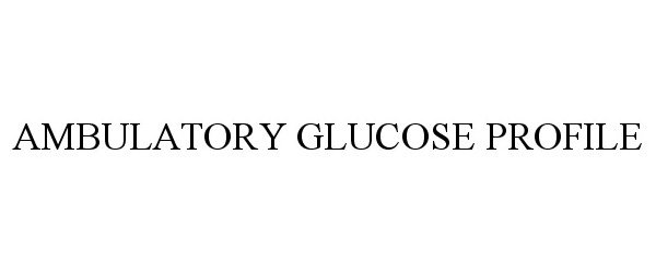  AMBULATORY GLUCOSE PROFILE