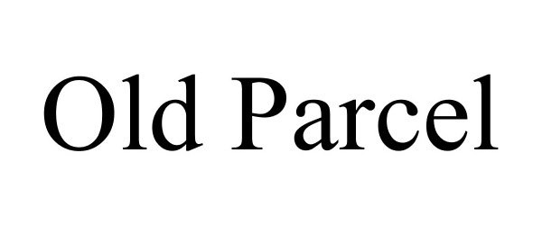 Trademark Logo OLD PARCEL
