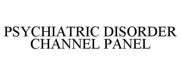  PSYCHIATRIC DISORDER CHANNEL PANEL