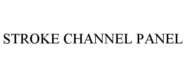 Trademark Logo STROKE CHANNEL PANEL