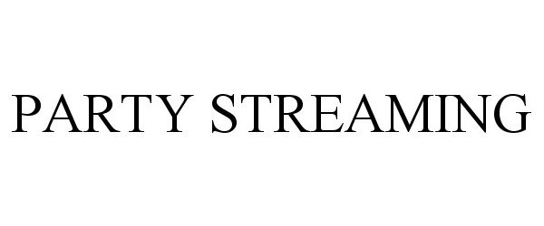 Trademark Logo PARTY STREAMING