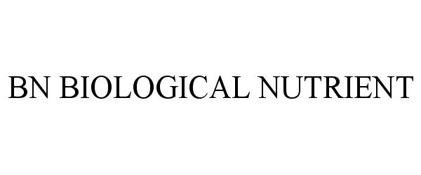 Trademark Logo BN BIOLOGICAL NUTRIENT