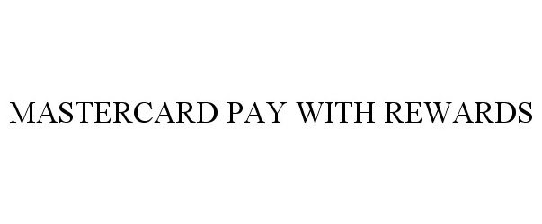  MASTERCARD PAY WITH REWARDS