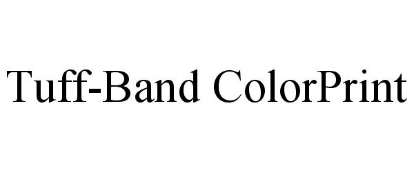 Trademark Logo TUFF-BAND COLORPRINT