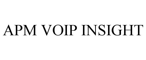 Trademark Logo APM VOIP INSIGHT