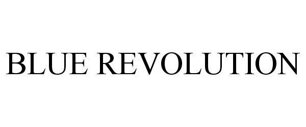 Trademark Logo BLUE REVOLUTION