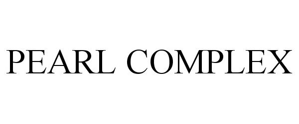Trademark Logo PEARL COMPLEX