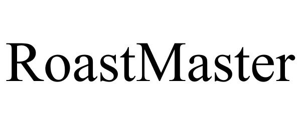 Trademark Logo ROASTMASTER