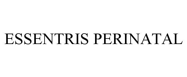 Trademark Logo ESSENTRIS PERINATAL