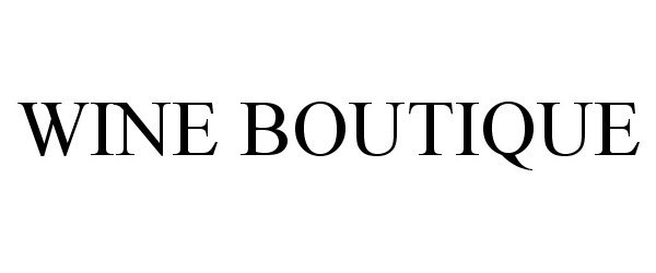 Trademark Logo WINE BOUTIQUE