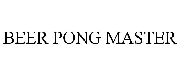 Trademark Logo BEER PONG MASTER
