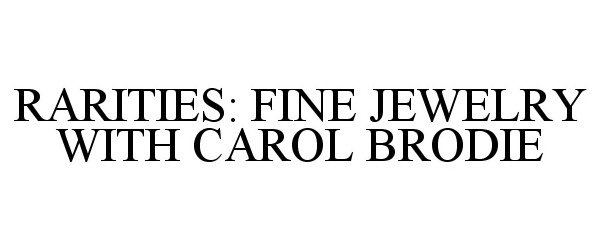  RARITIES: FINE JEWELRY WITH CAROL BRODIE