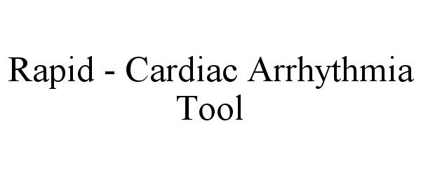  RAPID - CARDIAC ARRHYTHMIA TOOL