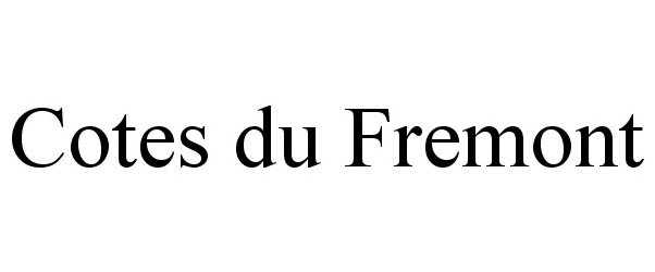 Trademark Logo COTES DU FREMONT