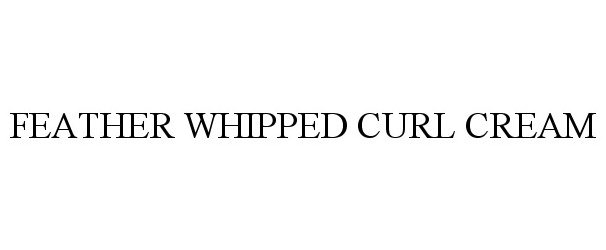  FEATHER WHIPPED CURL CREAM