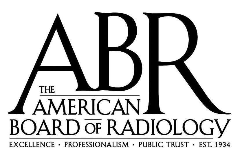  ABR THE AMERICAN BOARD OF RADIOLOGY EXCELLENCE Â· PROFESSIONALISM Â· PUBLIC TRUST Â· EST. 1934