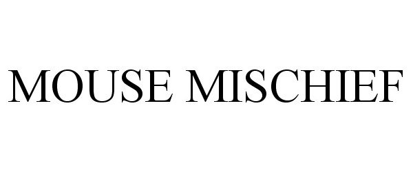 Trademark Logo MOUSE MISCHIEF